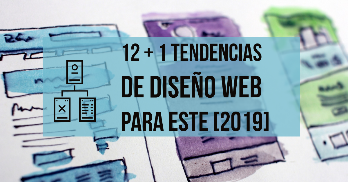 12+1 tendencias en diseño web para 2019